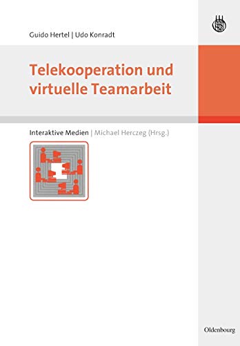 Telekooperation und virtuelle Teamarbeit (Interaktive Medien) von de Gruyter Oldenbourg